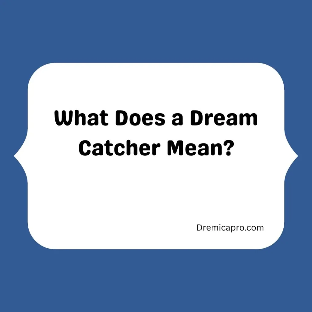 What Does a Dream Catcher Mean