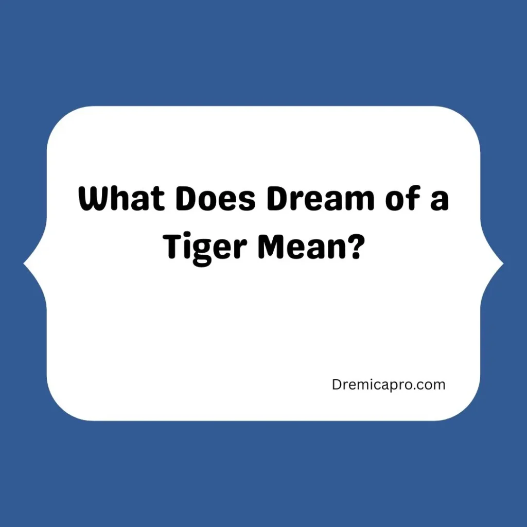 What Does Dream of a Tiger Mean