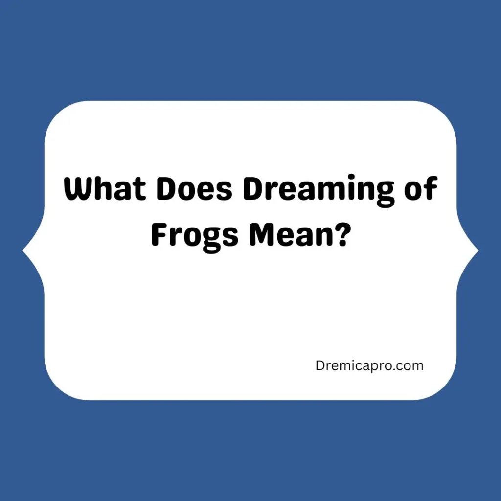 What Does Dreaming of Frogs Mean