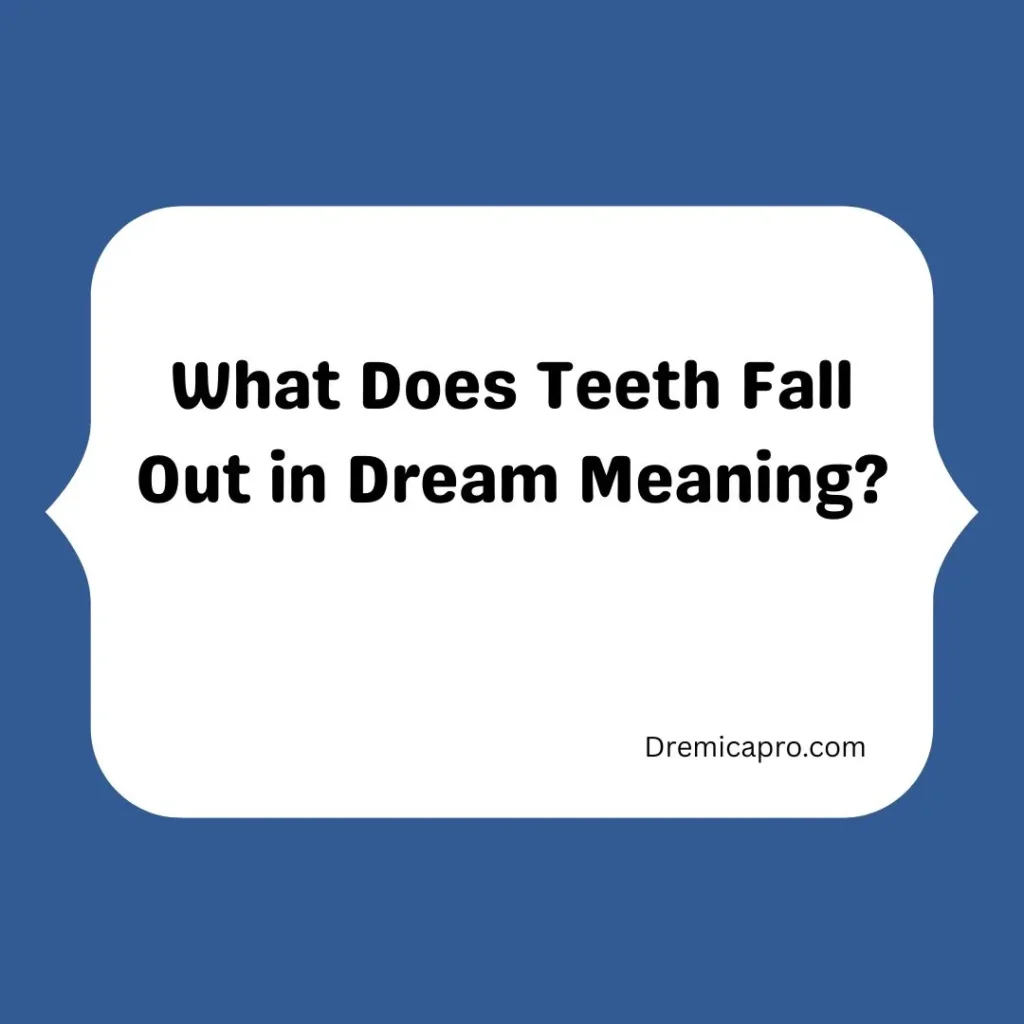 What Does Teeth Fall Out in Dream Meaning