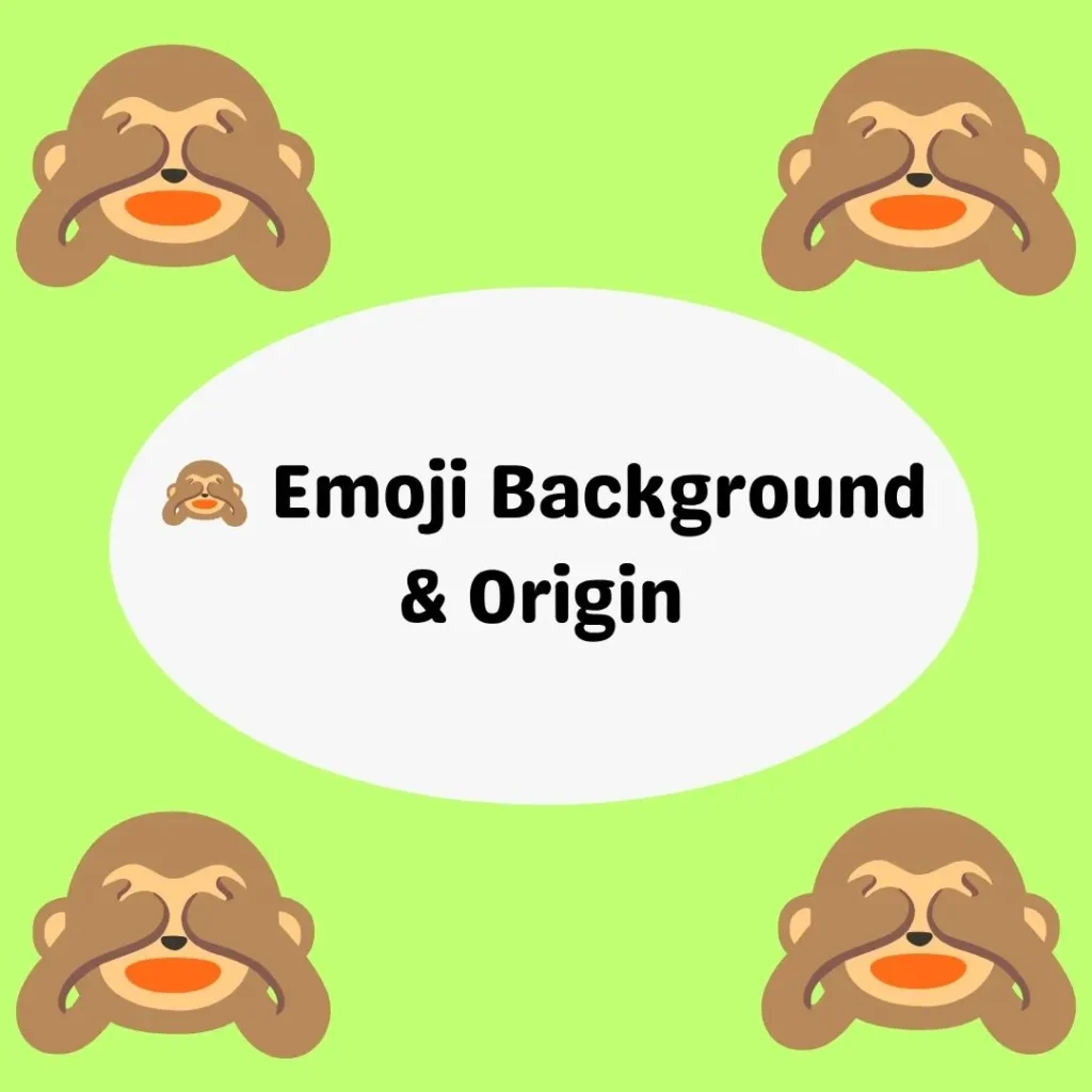 🙈 Emoji Background & Origin