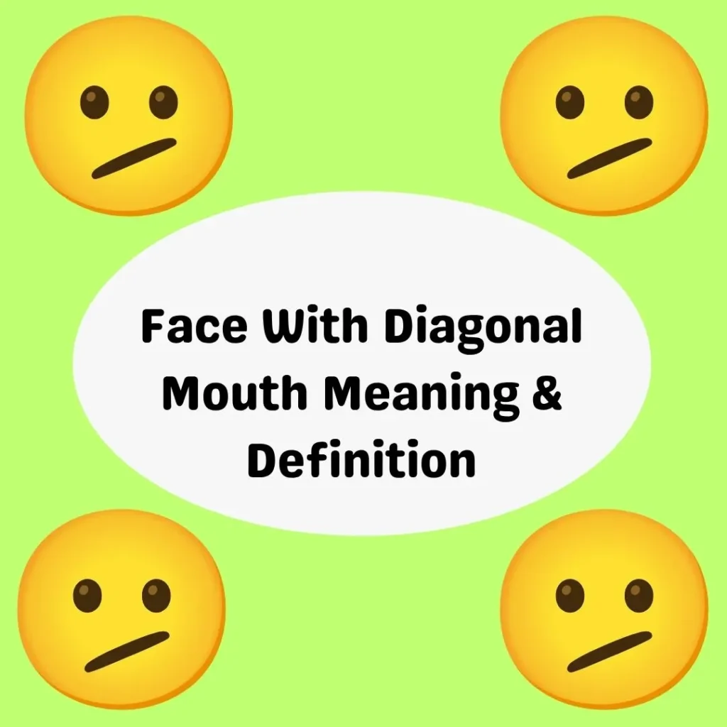 Face With Diagonal Mouth Meaning & Definition