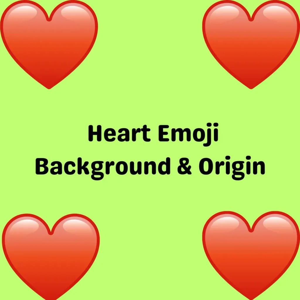  Heart Emoji Background & Origin