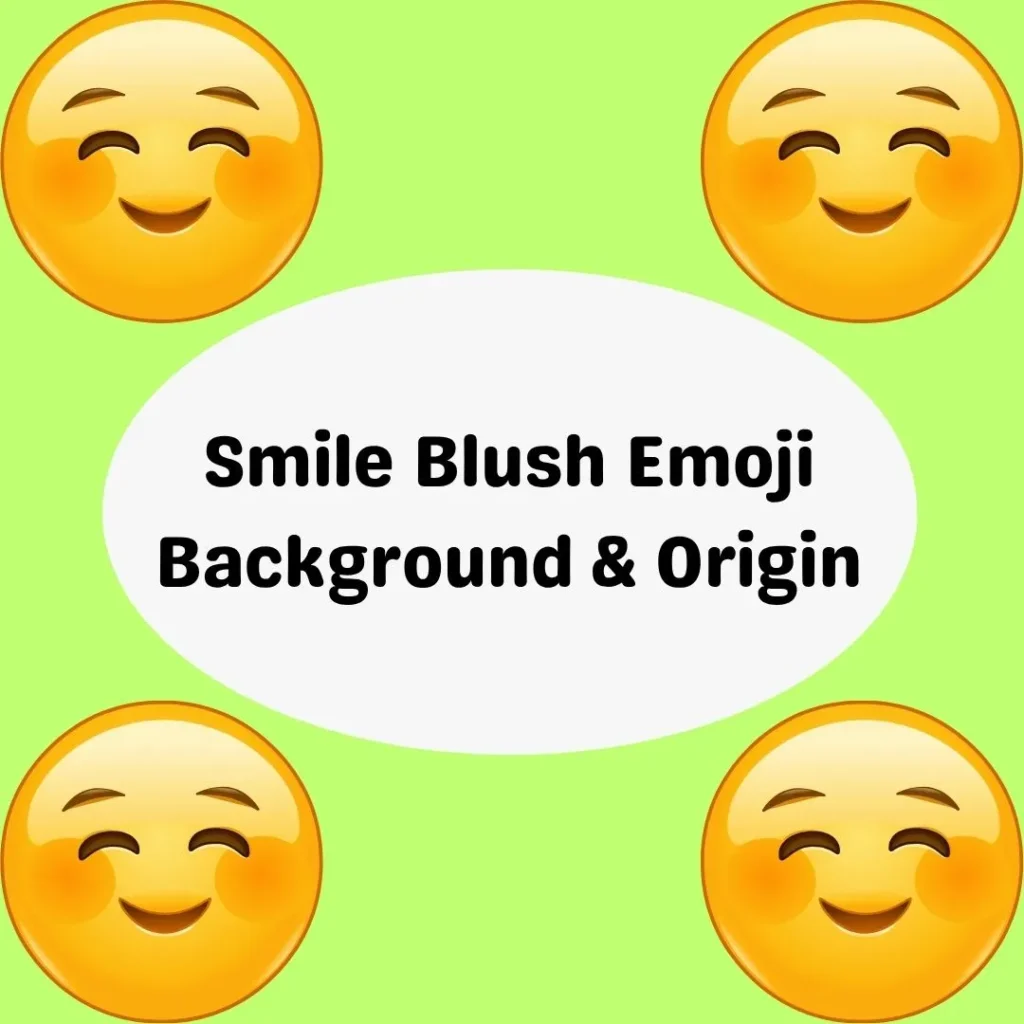 Smile Blush Emoji Background & Origin