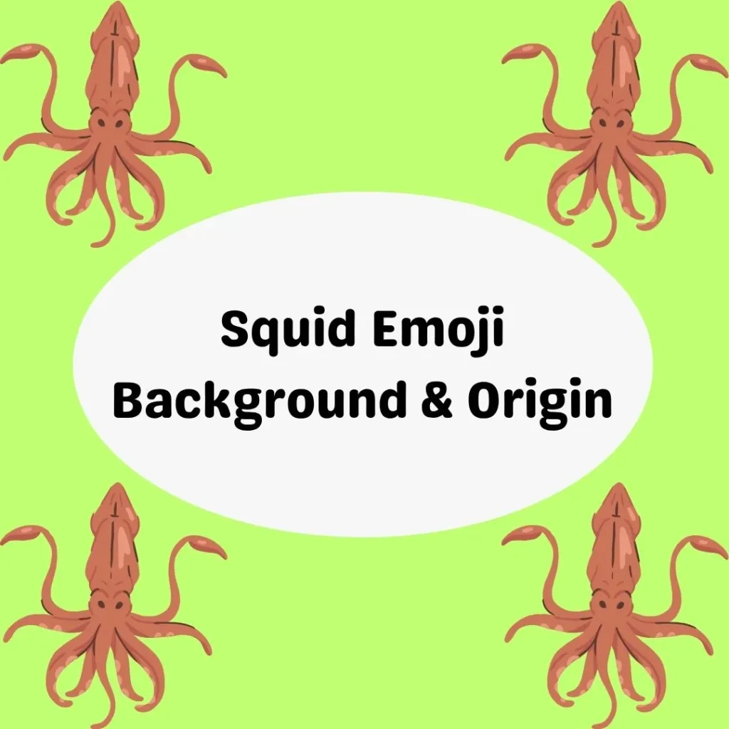 Squid Emoji Background & Origin