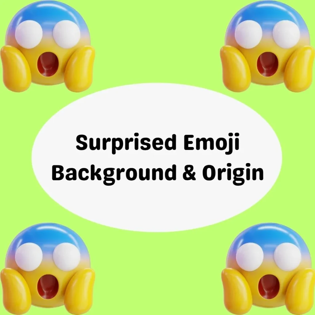 Surprised Emoji Background & Origin