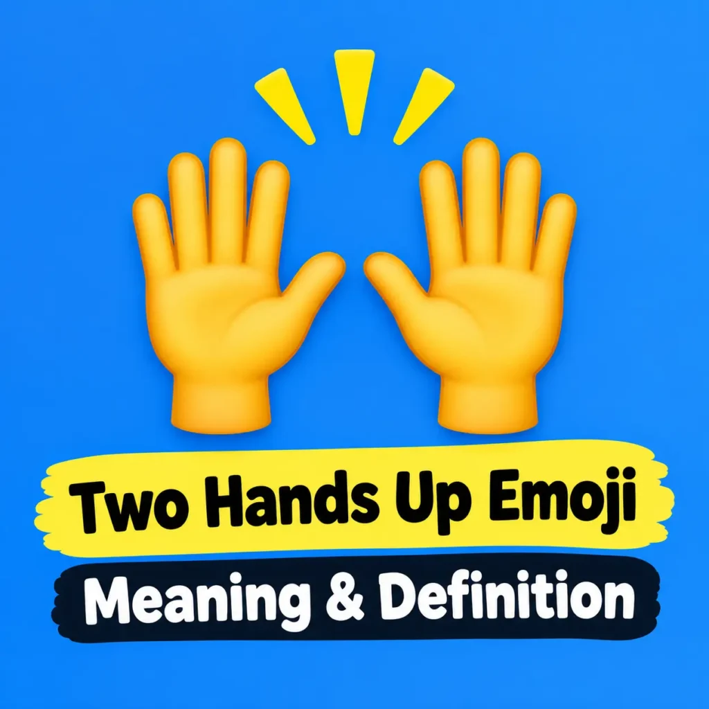Two Hands Up Emoji Meaning & Definition