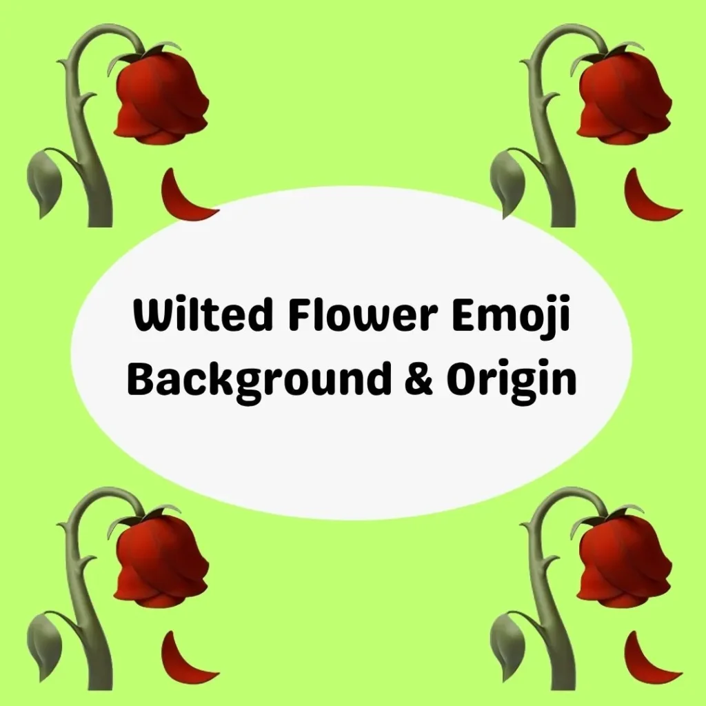 Wilted Flower Emoji Background & Origin