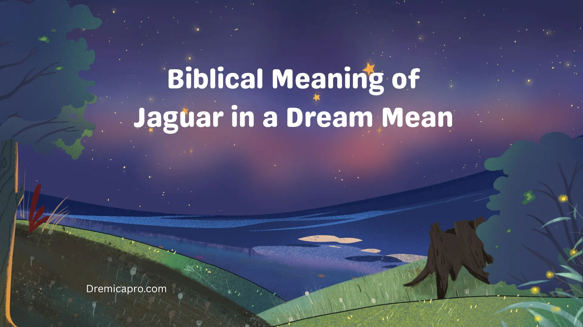 Biblical Meaning of Jaguar in a Dream Mean
