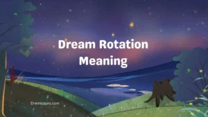 Dream Rotation Meaning