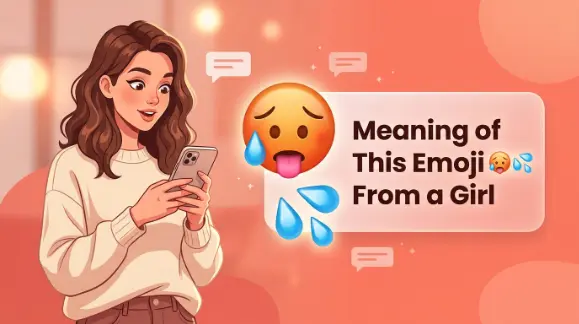 Meaning of This Emoji 🥵 💦 From a Girl 