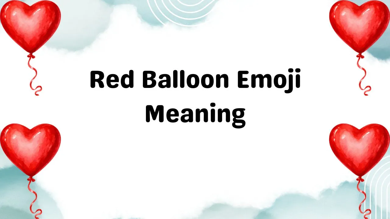 Red Balloon Emoji Meaning